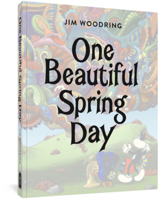 One Beautiful Spring Day By Jim Woodring Cover Image