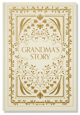 Grandma's Story: A Memory and Keepsake Journal for My Family (Grandparents Keepsake Memory Journal Series) Cover Image