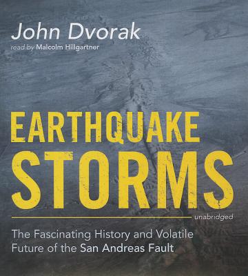 Earthquake Storms: The Fascinating History and Volatile Future of the San Andreas Fault Cover Image