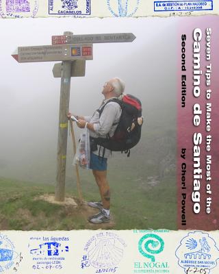 Seven Tips to Make the Most of the Camino de Santiago: Second Edition Cover Image