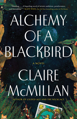 Alchemy of a Blackbird: A Novel By Claire McMillan Cover Image