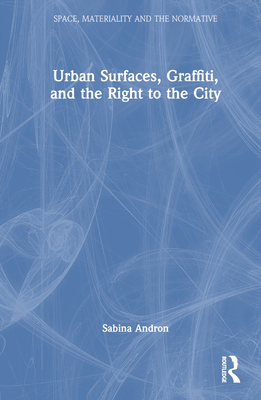 Urban Surfaces, Graffiti, and the Right to the City Cover Image