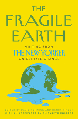 The Fragile Earth: Writing from the New Yorker on Climate Change cover