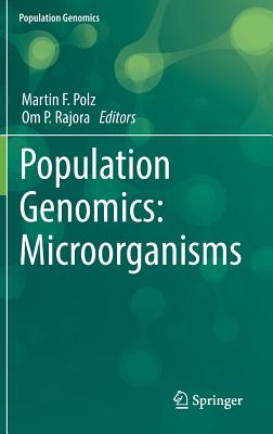 Population Genomics: Microorganisms By Martin F. Polz (Editor), Om P. Rajora (Editor) Cover Image