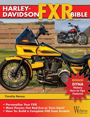 Harley-Davidson Fxr Bible: History, How-To Customize, Gallery By Timothy Remus Cover Image
