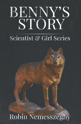 Benny's Story: Scientist & Girl Series Cover Image