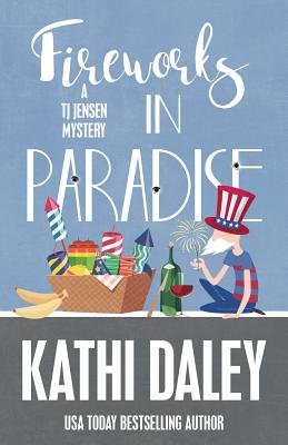 Fireworks in Paradise (Tj Jensen Mystery #8) By Kathi Daley Cover Image