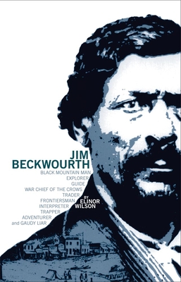 Jim Beckwourth: Black Mountain Man and War Chief of the Crows Cover Image