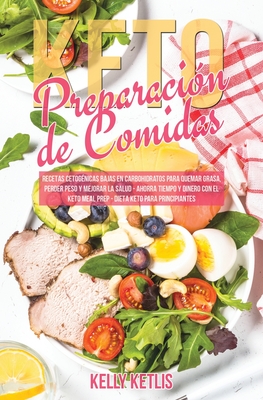 Preparación de Comidas Keto: Recetas Cetogénicas Bajas en Carbohidratos para Quemar Grasa, Perder Peso y Mejorar la Salud - Ahorra Tiempo y Dinero Preparación de Comidas Keto: Recetas Cetogénicas Bajas en Carbohidratos para Quemar Grasa, Perder Peso y Mejorar la Salud - Ahorra Tiempo y Dinero cover