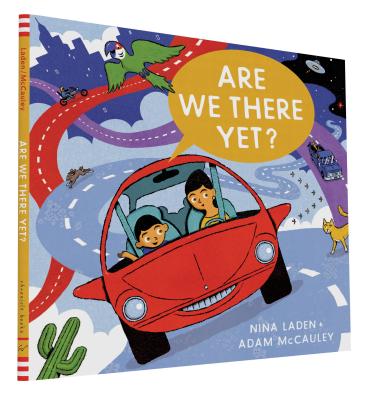 Are We There Yet? By Nina Laden, Adam McCauley (Illustrator) Cover Image