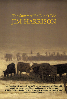 The Summer He Didn't Die By Jim Harrison Cover Image
