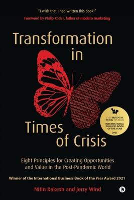 Transformation in Times of Crisis: Eight Principles for Creating Opportunities and Value in the Post-Pandemic World By Jerry Wind, Nitin Rakesh Cover Image