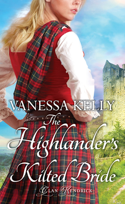The Highlander's Kilted Bride (Clan Kendrick #6) By Vanessa Kelly Cover Image
