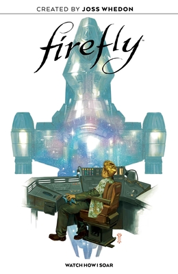Firefly Original Graphic Novel: Watch How I Soar Cover Image