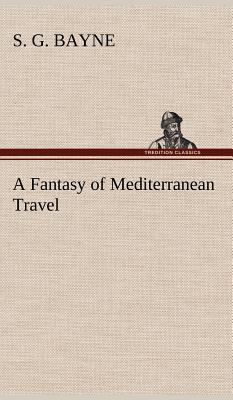 A FANTASY OF MEDITERRANEAN TRAVEL