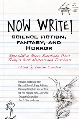 Now Write! Science Fiction, Fantasy and Horror: Speculative Genre Exercises from Today's Best Writers and Teachers (Now Write! Series) Cover Image