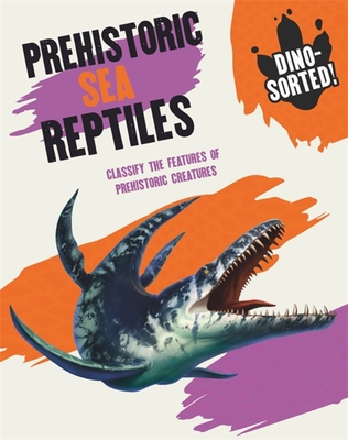 Dino-sorted!: Prehistoric Sea Reptiles Cover Image