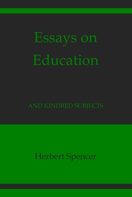 Essays on Education: And Kindred Subjects By Herbert Spencer Cover Image