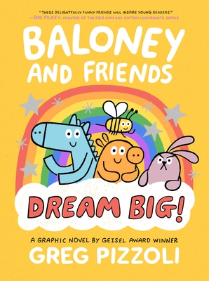 Baloney and Friends: Dream Big! By Greg Pizzoli Cover Image