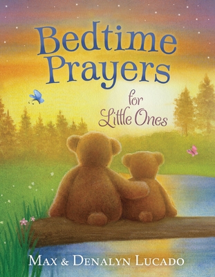 Bedtime Prayers for Little Ones By Max Lucado, Denalyn Lucado, Lisa Alderson (Illustrator) Cover Image