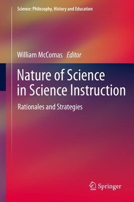 Nature of Science in Science Instruction: Rationales and Strategies (Science: Philosophy) Cover Image