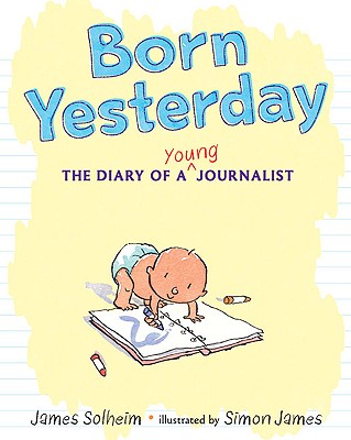 Cover Image for Born Yesterday: The Diary of a Young Journalist