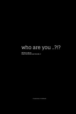 Who are you ?: Discover your true self..! Cover Image