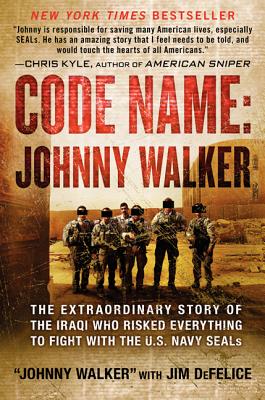 Code Name: Johnny Walker: The Extraordinary Story of the Iraqi Who Risked Everything to Fight with the U.S. Navy SEALs