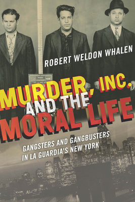 Cover for Murder, Inc., and the Moral Life