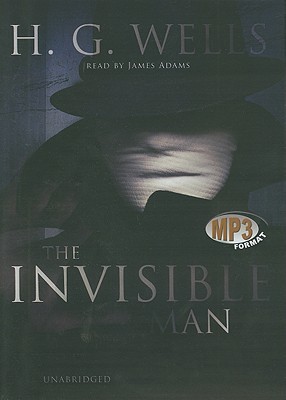 The Invisible Man By H. G. Wells, James Adams (Read by) Cover Image