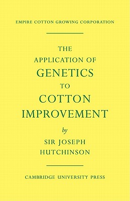 The Application of Genetics to Cotton Improvement By Joseph Hutchinson Cover Image