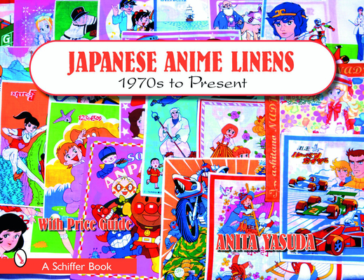 Japanese Anime Linens: 1970s to Present Cover Image
