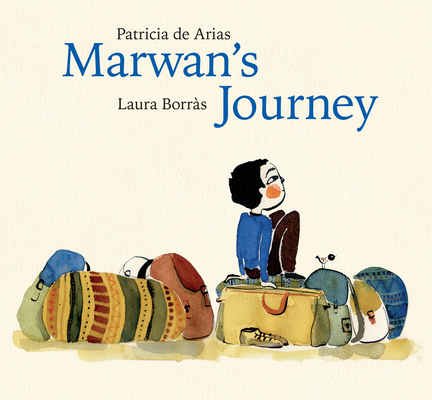 Marwan's Journey By Patricia de Arias, Laura Borràs (Illustrator) Cover Image