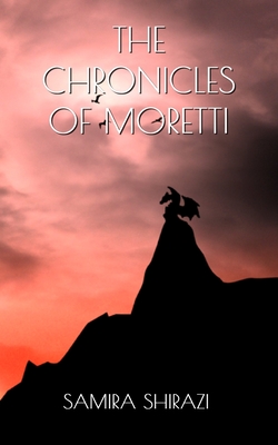 The Chronicles of Moretti By Samira Shirazi Cover Image