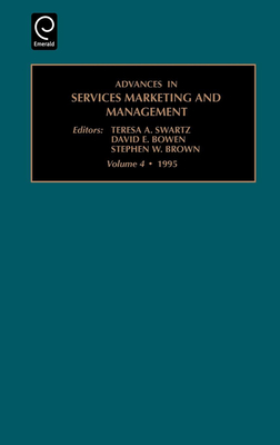 Advances in Services Marketing and Management By Teresa A. Swartz (Editor), David a. Bowen (Editor) Cover Image