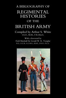 BIBLIOGRAPHY of REGIMENTAL HISTORIES of the BRITISH ARMY. Cover Image