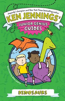 Dinosaurs (Ken Jennings’ Junior Genius Guides) By Ken Jennings, Mike Lowery (Illustrator) Cover Image