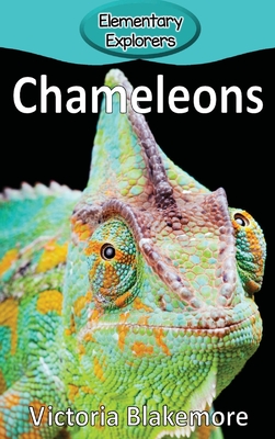 Chameleons (Elementary Explorers #37) By Victoria Blakemore Cover Image