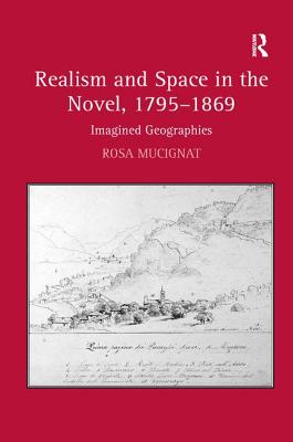 Realism and Space in the Novel, 1795-1869: Imagined Geographies Cover Image