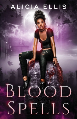 Blood Spells By Alicia Ellis Cover Image