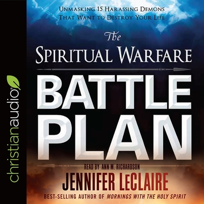 Spiritual Warfare Battle Plan Lib/E: Unmasking 15 Harassing Demons That Want to Destroy Your Life Cover Image