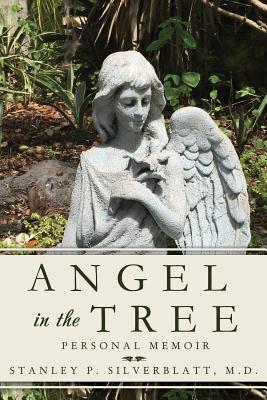 Angel in the Tree By Stanley P. Silverblatt  Cover Image