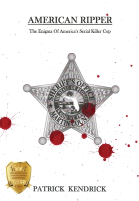 American Ripper: The Enigma Of America's Serial Killer Cop By Patrick Kendrick Cover Image