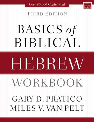 Basics of Biblical Hebrew Workbook: Third Edition By Gary D. Pratico, Miles V. Van Pelt Cover Image