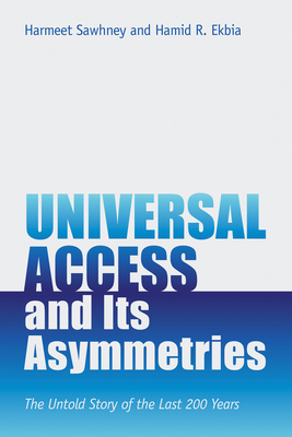 Universal Access and Its Asymmetries: The Untold Story of the Last 200 Years (Information Policy)