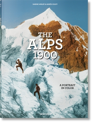 The Alps 1900. a Portrait in Color By Agnès Couzy, Sabine Arqué (Editor) Cover Image