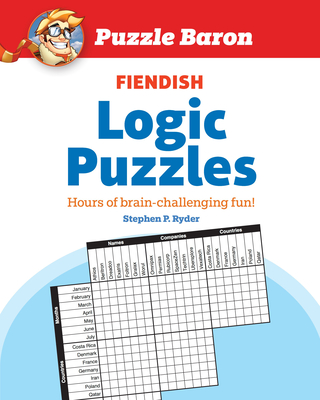 Puzzle Baron's Fiendish Logic Puzzles: The Most Devilishly Difficult, Brain-Challenging Fun Yet! By Puzzle Baron Cover Image