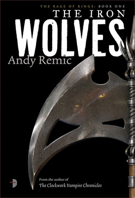 Cover for The Iron Wolves: Book 1 of The Rage of Kings