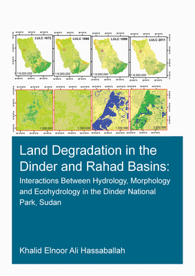 Land Degradation in the Dinder and Rahad Basins: Interactions Between Hydrology, Morphology and Ecohydrology in the Dinder National Park, Sudan Cover Image