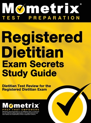 Registered Dietitian Exam Secrets Study Guide: Dietitian Test Review for the Registered Dietitian Exam Cover Image